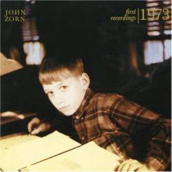 John Zorn : First Recordings 1973